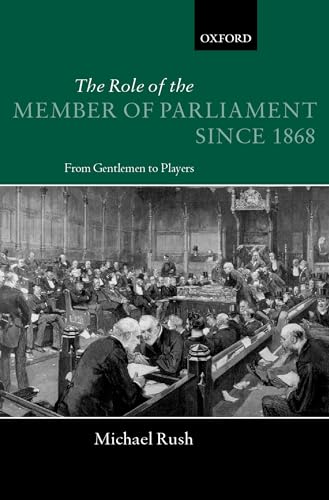 Beispielbild fr The Role of the Members of Parliament Since 1868: From Gentlemen to Players zum Verkauf von WorldofBooks