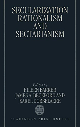 Beispielbild fr Secularization Rationalism and Sectarianism: Essays in Honour of Bryan R. Wilson zum Verkauf von Windows Booksellers