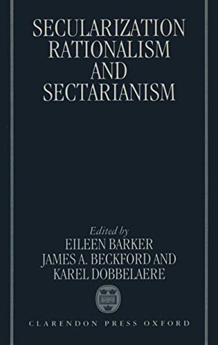 9780198277217: Secularization, Rationalism, and Sectarianism: Essays in Honour of Bryan R. Wilson