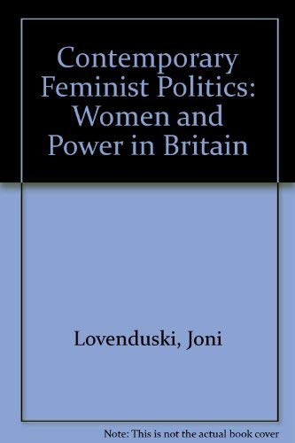 Beispielbild fr Contemporary Feminist Politics : Women and Power in Britain zum Verkauf von Better World Books