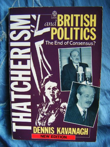 Stock image for Thatcherism and British Politics: The End of Consensus? for sale by WorldofBooks