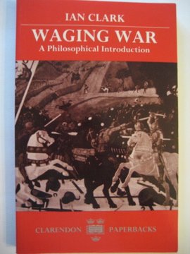 Stock image for Waging War: A Philosophical Introduction (Clarendo for sale by Ergodebooks