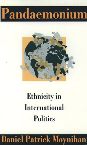 Beispielbild fr Pandaemonium: Ethnicity in International Politics zum Verkauf von Wonder Book