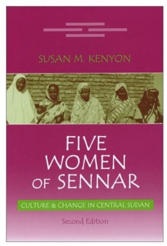 Five Women of Sennar: Culture & Change in Central Sudan