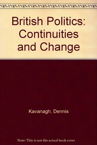 Beispielbild fr British Politics : Continuities and Change zum Verkauf von Better World Books