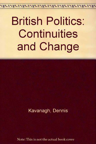 Imagen de archivo de British Politics : Continuities and Change a la venta por Better World Books