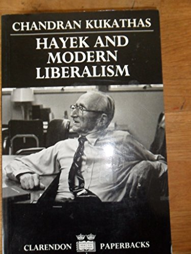 Hayek and Modern Liberalism (9780198278634) by Kukathas, Chandran