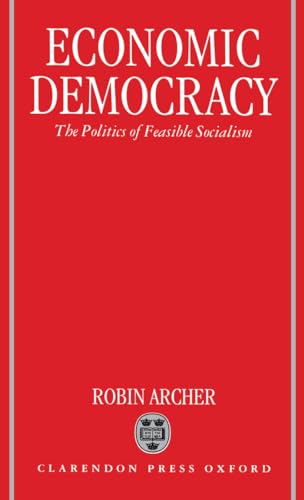 ECONOMIC DEMOCRACY, THE POLITICS OF FEASIBLE SOCIALISM