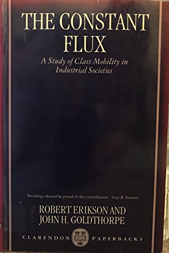 Imagen de archivo de The Constant Flux : A Study of Class Mobility in Industrial Societies a la venta por HPB-Red