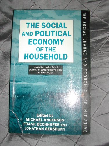 Stock image for The Social and Political Economy of the Household (The Social Change and Economic Life Initiative) for sale by MusicMagpie