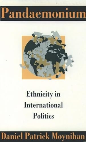 Beispielbild fr Pandaemonium: Ethnicity in International Politics zum Verkauf von Wonder Book