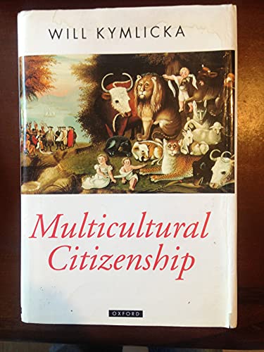 Stock image for Multicultural Citizenship : A Liberal Theory of Minority Rights for sale by Better World Books