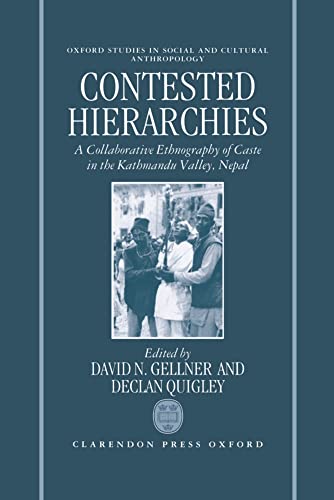 Stock image for Contested Hierarchies: A Collaborative Ethnography of Caste among the Newars of the Kathmandu Valley, Nepal (Oxford Studies in Social and Cultural Anthropology) for sale by Smith Family Bookstore Downtown