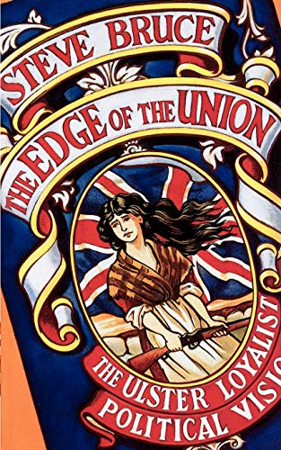 Beispielbild fr The Edge Of The Union: The Ulster Loyalist Political Vision zum Verkauf von Wonder Book