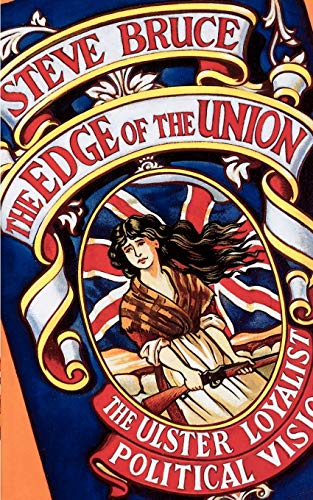 Imagen de archivo de The Edge Of The Union: The Ulster Loyalist Political Vision a la venta por Wonder Book