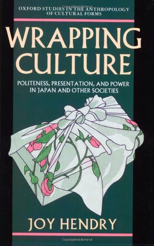 Imagen de archivo de Wrapping Culture: Politeness, Presentation, and Power in Japan and Other Societies (Oxford Studies in the Anthropology of Cultural Forms) a la venta por Zoom Books Company