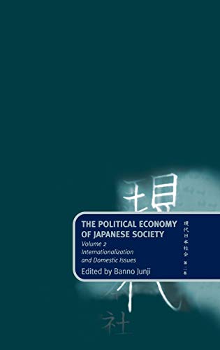 Imagen de archivo de The Political Economy of Japanese Society : Volume 2: Internationalization and Domestic Issues a la venta por Better World Books Ltd