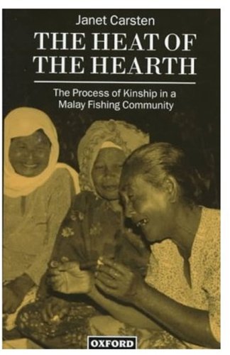 9780198280453: The Heat of the Hearth: The Process of Kinship in a Malay Fishing Community