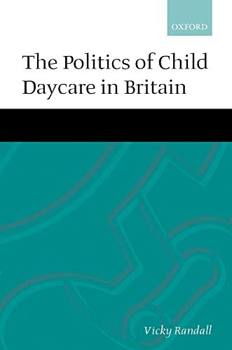 Beispielbild fr The Politics of Child Daycare in Britain zum Verkauf von Better World Books Ltd