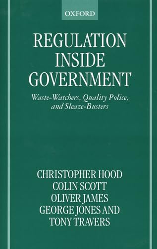 Stock image for Regulation Inside Government : Waste-Watchers, Quality Police, and Sleaze-Busters for sale by Better World Books