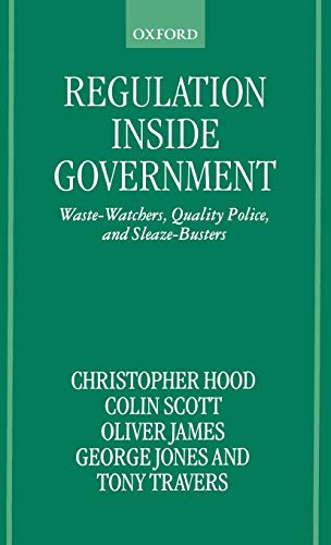 9780198280996: Regulation Inside Government: Waste-Watchers, Quality Police, and Sleazebusters