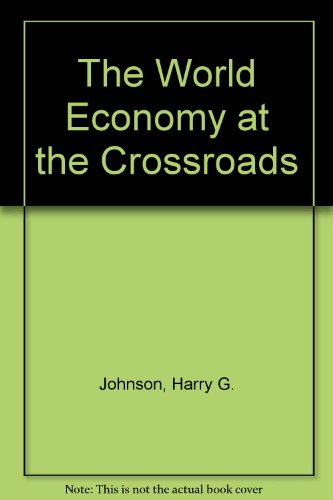 Imagen de archivo de The World Economy at the Crossroads: A Survey of Current Problems of a la venta por Midtown Scholar Bookstore