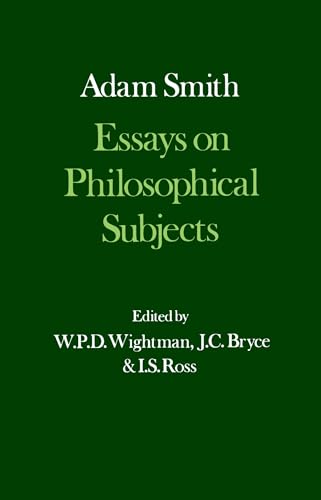 Essays on Philosophical Subjects (Glasgow Edition of the Works and Correspondence of Adam Smith) (9780198281870) by Adam Smith; W. P. D. Wightman; J. C. Bryce