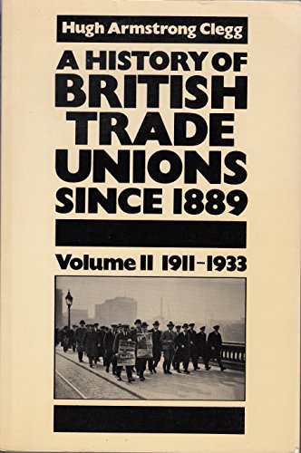 Beispielbild fr A History of British Trade Unions Since 1889: Volume II: 1911-1933 zum Verkauf von Books From California