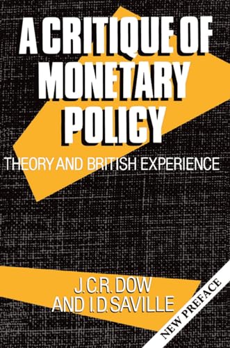 Stock image for A Critique of Monetary Policy: Theory and British Experience for sale by Anybook.com
