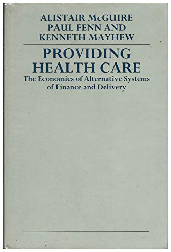 Beispielbild fr PROVIDING HEALTH CARE: THE ECONOMICS OF ALTERNATIVE SYSTEMS OF FINANCE DELIVERY. zum Verkauf von Cambridge Rare Books