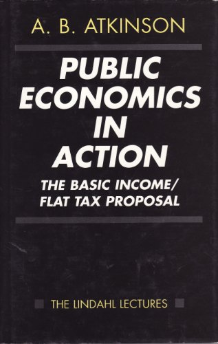 9780198283362: Public Economics in Action: The Basic Income/Flat Tax Proposal