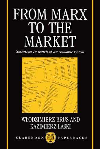 9780198283997: From Marx to the Market: Socialism in Search of an Economic System (Clarendon Paperbacks)
