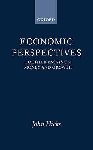 Imagen de archivo de Economic Perspectives : Further Essays on Money and Growth a la venta por Better World Books