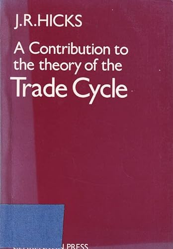 Stock image for A Contribution to the Theory of the Trade Cycle for sale by Housing Works Online Bookstore