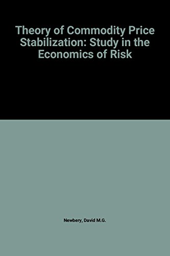 Imagen de archivo de Theory of Commodity Price Stabilization: Study in the Economics of Risk a la venta por Ergodebooks
