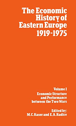 Stock image for The Economic History of Eastern Europe 1919-1975 : Economic Structure and Performance Between the Two Wars for sale by Better World Books