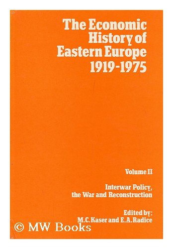 Beispielbild fr The Economic History of Eastern Europe, 1919-1975: Interwar Policy, the War and Reconstruction (Volume 2) zum Verkauf von Anybook.com