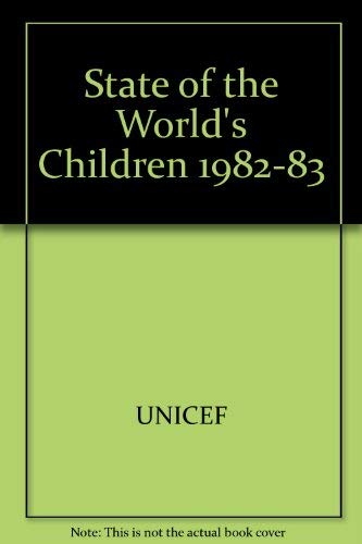 Beispielbild fr The State of the World's Children, 1982-83 zum Verkauf von Better World Books