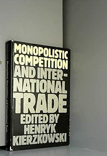 Stock image for Monopolistic Competition and International Trade for sale by GF Books, Inc.