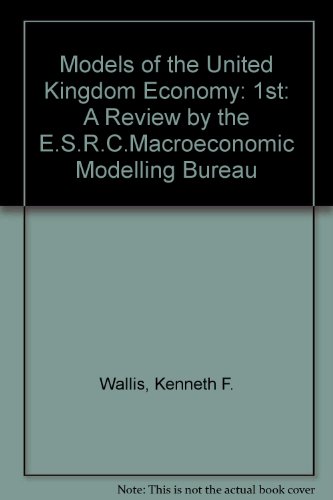 Stock image for Models of the U. K. Economy. A Review by the ESRC Macroeconomic Modeling Bureau for sale by The London Bookworm