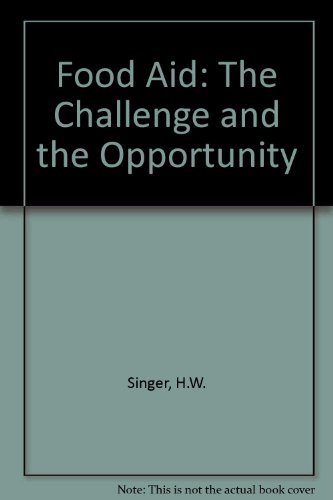 Food Aid: The Challenge and the Opportunity (9780198285199) by Singer, Hans Wolfgang; Wood, John B.; Jennings, Anthony