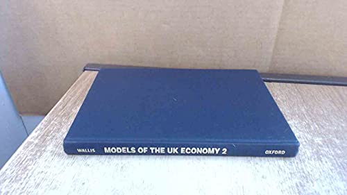9780198285434: Models of the United Kingdom Economy: 2nd: A Second Review by the Esrc Macroeconomic Modelling Bureau (Models of the United Kingdom Economy: A Review by the E.S.R.C.Macroeconomic Modelling Bureau)