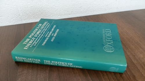 Beispielbild fr The Politics of Energy Forecasting: Comparative Study of Energy Forecasting in Western Europe and North America zum Verkauf von AwesomeBooks