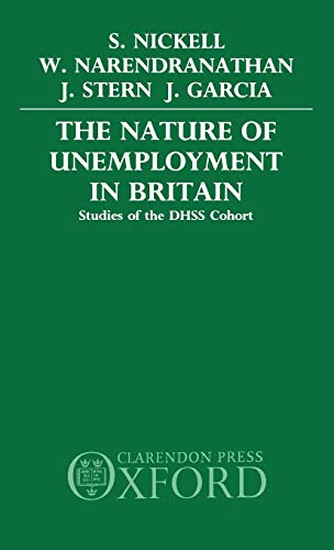 Imagen de archivo de The Nature of Unemployment in Britain : Studies of the DHSS Cohort a la venta por PsychoBabel & Skoob Books