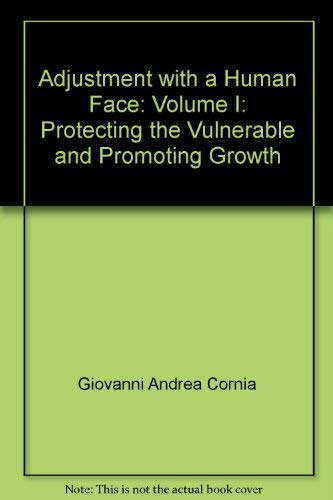 Beispielbild fr Adjustment with a Human Face, Volume 1: Protecting the Vulnerable and Promoting Growth zum Verkauf von BookDepart