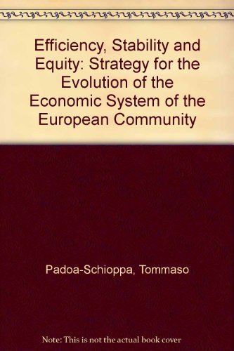 Beispielbild fr Efficiency, Stability, and Equity: A Strategy for the Evolution of the Economic System of the European Community zum Verkauf von Phatpocket Limited