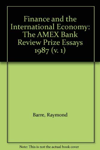Imagen de archivo de FINANCE AND THE INTERNATIONAL ECONOMY: THE AMEX BANK REVIEW PRIZE ESSAYS: IN MEMORY OF ROBERT MARJOLIN. a la venta por Cambridge Rare Books
