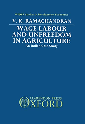 9780198286479: Wage Labour and Unfreedom in Agriculture: An Indian Case Study (WIDER Studies in Development Economics)