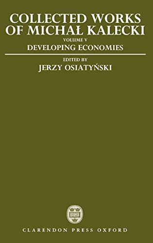 Imagen de archivo de Collected Works of Michal Kalecki: Developing Economies (Volume 5) a la venta por Anybook.com
