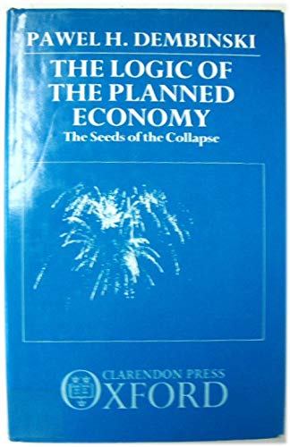 9780198286868: The Logic of Planned Economy: The Seeds of the Collapse